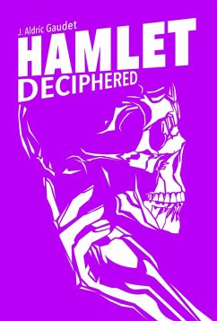 Hamlet Deciphered (eBook, ePUB) - Gaudet, J. Aldric