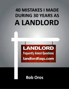 40 Mistakes I Made During 30 Years As a Landlord (eBook, ePUB) - Oros, Bob