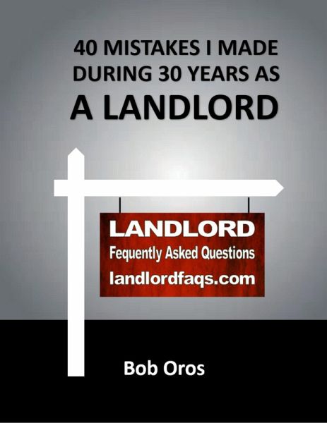 40 Mistakes I Made During 30 Years As a Landlord (eBook, ePUB) 40 Mistakes I Made During 30 Years As a Landlord (eBook, ePUB)