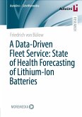 A Data-Driven Fleet Service: State of Health Forecasting of Lithium-Ion Batteries (eBook, PDF)