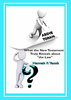 Cover Above Torah: What the New Testament Truly Reveals about 
