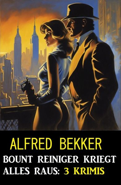 Bount Reiniger kriegt alles raus: 3 Krimis (eBook, ePUB) Bount Reiniger kriegt alles raus: 3 Krimis (eBook, ePUB)