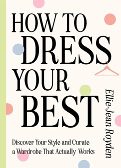 How to Dress Your Best (eBook, ePUB) - Royden, Ellie-Jean