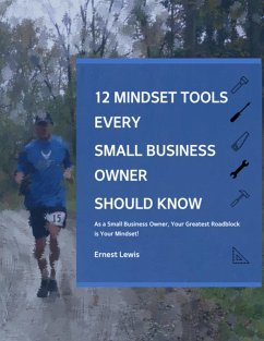 12 Mindset Tools Every Small Business Owner Should Know (eBook, ePUB) - Lewis, Ernest
