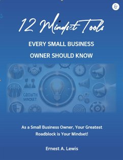 12 Mindset Tools Every Small Business Owner Should Know (eBook, ePUB) - Lewis, Ernest