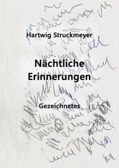 Nächtliche Erinnerungen - Struckmeyer, Hartwig