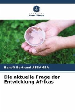 Die aktuelle Frage der Entwicklung Afrikas - ASSAMBA, Benoît Bertrand