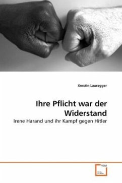 Ihre Pflicht war der Widerstand - Lausegger, Kerstin