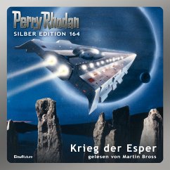 Perry Rhodan Silber Edition 164: Krieg der Esper (MP3-Download) - Ellmer, Arndt; Vlcek, Ernst; Darlton, Clark; Scheer, K. H.; Ewers, H. G.; Griese, Peter; Feldhoff, Robert