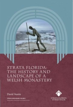 Strata Florida - The History and Landscape of a Welsh Monastery - Austin, David