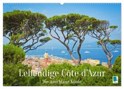 Lebendige Cote d'Azur: Die azurblaue Küste (Wandkalender 2025 DIN A2 quer), CALVENDO Monatskalender