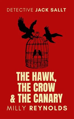 The Hawk, The Crow And The Canary (eBook, ePUB) - Reynolds, Milly