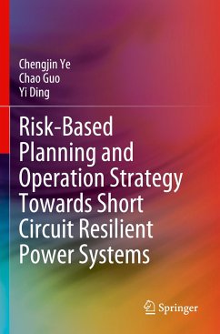 Risk-Based Planning and Operation Strategy Towards Short Circuit Resilient Power Systems - Ye, Chengjin;Guo, Chao;Ding, Yi