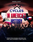 Cycles In America's History Predicting Possible Second Civil War, And A Possible 'Flash' W.W.111 (History Cycles, Time Fractuals, #1) (eBook, ePUB)