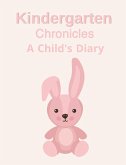 Kindergarten Chronicles: A Child's Diary (Children's Stories) (eBook, ePUB)