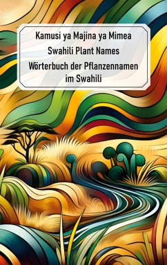 Swahili Plant Names - Kamusi ya Majina ya Mimea - Berchem, Jörg