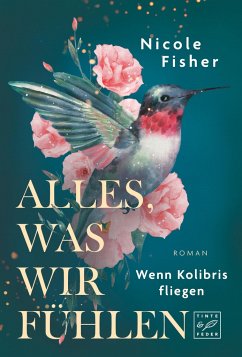 Alles, was wir fühlen - Fisher, Nicole