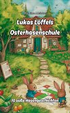 Lukas Löffels Osterhasenschule (eBook, ePUB)