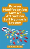 Proven Manifestation, Law Of Attraction Self Hypnosis System (eBook, ePUB)