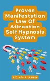 Proven Manifestation, Law Of Attraction Self Hypnosis System (eBook, ePUB)