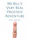 Mr. Bill's Very Real Prostate Adventure (eBook, ePUB)