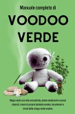 Manuale completo di Voodoo Verde: Magia verde con erbe aromatiche, piante medicinali e incensi naturali (eBook, ePUB)