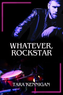 Whatever, Rockstar (eBook, ePUB) - Kennigan, Tara