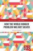 How the World Hunger Problem Was not Solved (eBook, PDF)