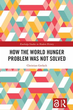 How the World Hunger Problem Was not Solved (eBook, PDF) - Gerlach, Christian