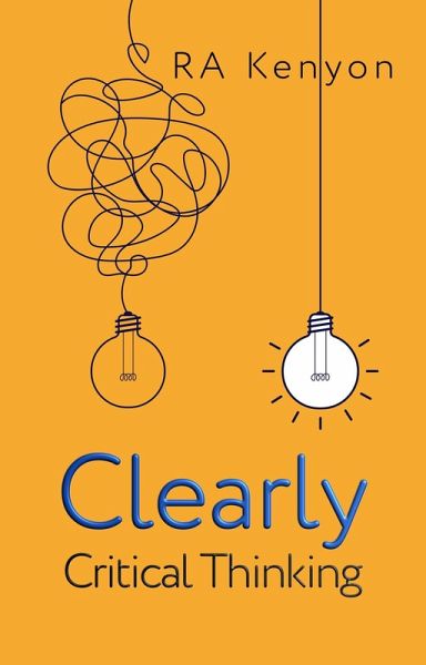 Clearly: critical thinking (eBook, ePUB) Clearly: critical thinking (eBook, ePUB)