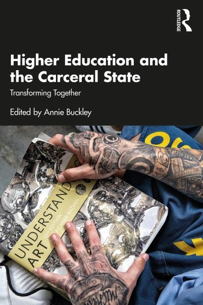 Higher Education and the Carceral State (eBook, ePUB) Higher Education and the Carceral State (eBook, ePUB)
