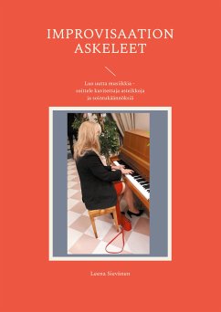 Improvisaation askeleet (eBook, ePUB) - Sievänen, Leena