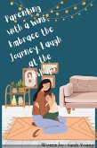Parenting with a Wink: Embrace the Journey, Laugh at the Mishaps (eBook, ePUB)