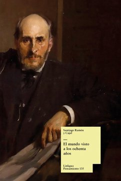 El mundo visto a los ochenta años (eBook, ePUB) - Cajal, Santiago Ramón Y
