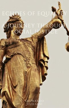 Echoes of Equality A Journey Through Social Justice (eBook, ePUB) - Guiliani, Leonardo