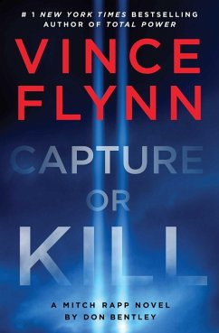 Capture or Kill (eBook, ePUB) - Flynn, Vince; Bentley, Don