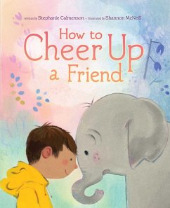 How to Cheer Up a Friend (eBook, ePUB) - Calmenson, Stephanie