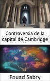 Controversia de la capital de Cambridge (eBook, ePUB)