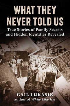 What They Never Told Us (eBook, ePUB) - Lukasik, Gail