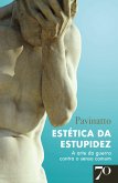 Estética da Estupidez (eBook, ePUB)