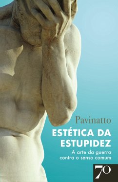 Estética da Estupidez (eBook, ePUB) - Pavinatto