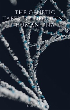 Cover The Genetic Tapestry Decoding Human DNA (eBook, ePUB)