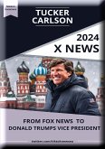 "Tucker Carlson: The Rise, The Right, and The Road Ahead" (eBook, ePUB)