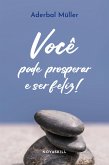 Você pode prosperar e ser feliz (eBook, ePUB)