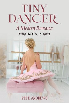 Tiny Dancer: A Modern Romance Book 2 (eBook, ePUB) - Andrews, Pete