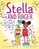 Stella and Roger Can't Wait to Grow Up (eBook, ePUB) Stella and Roger Can't Wait to Grow Up (eBook, ePUB)