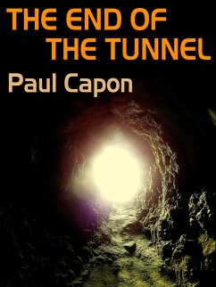 The End of the Tunnel (eBook, ePUB) - Capon, Paul