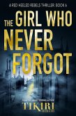 The Girl Who Never Forgot (Red Heeled Rebels international crime thrillers, #6) (eBook, ePUB)