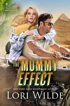 The Mummy Effect (Road Trip Rendezvous, #4) (eBook, ePUB) - Wilde, Lori