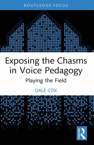 Exposing the Chasms in Voice Pedagogy (eBook, ePUB)
